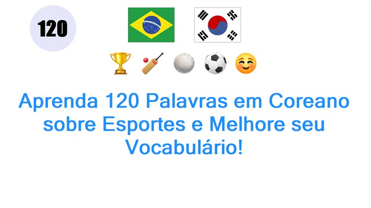 Aprenda 120 Palavras em Coreano sobre Esportes e Melhore seu Vocabulário!